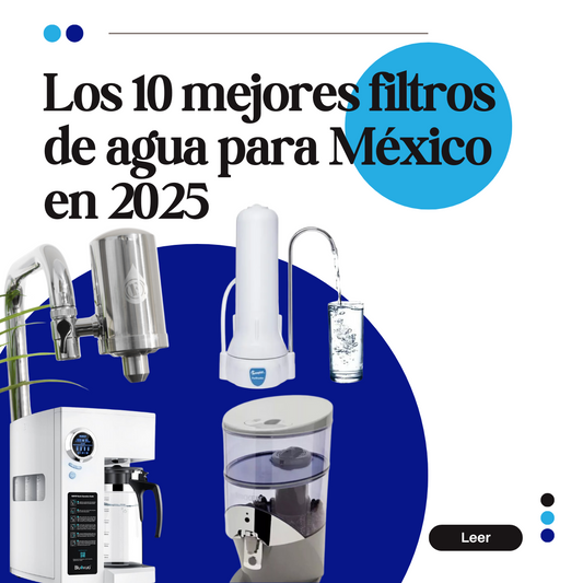 los 10 mejores filtros de agua para mexico en 2025